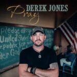 Derek Jones Opens For Billy Ray Cyrus & Releases New Album "Pray"